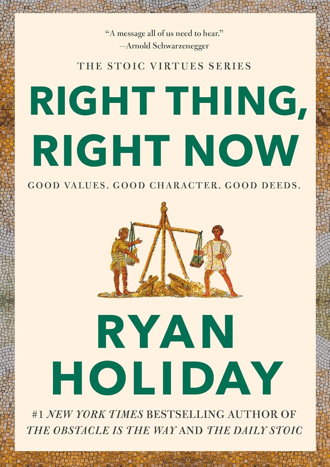 Right Thing, Right Now by Ryan Holiday