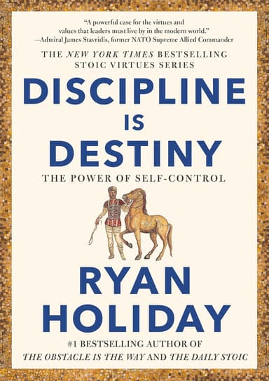 Discipline Is Destiny by Ryan Holiday